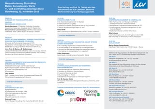 Herausforderung Controlling:
Daten, Kompetenzen, Werte
11. CAB Controlling Advantage Bonn
Donnerstag, 12. November 2015
09:00 Uhr
AUSGABE DER TAGUNGSUNTERLAGEN
09:20 Uhr
BEGRÜSSUNG, MODERATION
Martin Herrmann, ICC Interims-Controlling-Consulting,
Neunkirchen-Seelscheid, Delegierter der ICV Region West
Marion Kellner-Lewandowsky, CONTROLLING-COACH,
Halle/Saale, Stellv. Leiterin des ICV AK-Energie + Wasser
09:30 Uhr
PROFIT IST KEINE KENNZAHL: PERSPEKTIVEN FÜR EINE
MODERNE PERFORMANCE-STEUERUNG
❚	Grenzen der Performance-Steuerung mit FKPI
❚	Zusätzliche Anforderungen durch das Integrated Reporting
❚	Stellhebel für eine ganzheitliche Performance-Steuerung
Univ.-Prof. Dr. Barbara E. Weißenberger
Lehrstuhl für Betriebswirtschaftslehre, insbes. Accounting; Heinrich-
Heine-Universität Düsseldorf und Affiliate Professor of Accounting;
Bucerius Law School Hamburg, Düsseldorf
10:15 Uhr
VERRECHNUNGSPREISE IM SPANNUNGSFELD ZWISCHEN
STEUERN UND STEUERUNG
❚	Globale Entwicklungen und Herausforderungen
❚	VP im Spannungsfeld zwischen Steuern und Steuerung
❚	Transfer Pricing Management Tool
❚	Quintessenz
Jörg Hanken
PwC | Transfer Pricing Partner, PricewaterhouseCoopers AG
Wirtschaftsprüfungsgesellschaft, München
11:00 Uhr Kaffeepause
11:30 Uhr
EINFÜHRUNG IN BIG DATA
❚ Begriffsdefinition
❚ Charakteristika der heutigen Daten
❚ Erhoffte Ergebnisse von Big Data
❚ Big Data @ ICV
❚ Auswirkungen auf die Controller
Andreas Frings
Senior Manager Consulting, Infor (Deutschland) GmbH, Erkrath
12:15 Uhr
BIG DATA IN DER PRAXIS
❚	Die Autoindustrie als Vorreiter für Big Data
❚	Praktische Anwendungsfälle
❚	Chancen und Risiken: Was bedeutet das für uns Controller?
❚	Welche Herausforderungen liegen vor uns?
Harry Barth
Leiter Controlling und Materialwirtschaft, dSPACE GmbH, Paderborn
13:00 Uhr Mittagslunch
14:00 Uhr
MIT DER CONTROLLING PHILOSOPHIE ‚OSCAR‘ INTERNE
KUNDEN BEGEISTERN
❚ Die Controlling Organisation kundenorientiert ausrichten
❚ Von der Anfrage mit BI-Standards zur richtigen Information
❚ Wie kann das Management überall und jederzeit auf relevante
	 Informationen in standardisierter Form zugreifen?
Volker Hagemann
Bereichsleiter Controlling, Leica Camera AG, Wetzlar
14:45 Uhr Kaffeepause
15:15 Uhr
CONTROLLING AUF DEM WEG ZUR MODERNEN
WERTORIENTIERUNG
❚	Herausforderungen der klassischen Wertorientierung
❚	Bausteine der Modernen Wertorientierung
❚	Integriertes Reporting als Basis
❚	(Neuer) Umgang mit Risiken
❚	Resultierende Anforderungen an Informationssysteme
Prof. Dr. Karsten Oehler
VP Corporate Performance Management Solutions, pmOne AG, Unter-
schleißheim
Folgende Unternehmen unterstützen diese ICV-Veranstaltung:
Während der Tagung haben die Teilnehmer Gelegenheit, mit
den Leitern der ICV-Arbeitskreise Kontakt aufzunehmen:
AK West I
Alexander Großhäuser, Tel. +49 172 7821698
grosshaeuser@shb-guss.de
AK West II
Bei Interesse an Ihrer Mitwirkung richten Sie Ihre Anfrage
bitte direkt an die Geschäftsstelle in Wörthsee
AK West III
Britta Metzen, Tel. +49 160 6137 967
Britta.Metzen@me.com
AK Westfalen
Thomas Meyer, Tel. +49 5971-405457
t.meyer@derfinanzlotse.de
AK Rhein-Main
Anja I. Gondolf, Tel. +49 163 7379737
Gondolf_AK-Rhein-Main@gmx.de
AK Rhein-Mosel-Saar
Wilfried Schneider, Tel. +49 261 95221870
icv-ak-rms@co-and-bi.com
AK Energie+Wasser
Ulrich Dorprigter, Tel. +49 211 4080423
ulrich.dorprigter@t-online.de
AK Controlling und Qualität
Frank Ahlrichs, Tel. +90 171 779 4466
Frank.Ahlrichs@konsequent-sein.de
16:00 Uhr
KOMPETENZMANAGEMENT IM CONTROLLING
❚	Vom Fachexperten zum Management Partner -
	 Paradigmenwechsel in der Personalarbeit
❚	Bausteine des Controller-Kompetenzmodells der IGC
❚	Umsetzung eines Kompetenzmanagements für den
	Controller-Bereich
❚	Implikationen für die Controller-Entwicklung
Mike Schulze
Leiter Forschungsbereich „Controlling  Innovation“, SIIE,
EBS Universität für Wirtschaft und Recht, Wiesbaden
16:45 Uhr
SCHLUSSWORT
Marion Kellner-Lewandowski
Halle/Saale, Stellv. Leiterin des ICV AK-Energie + Wasser
Zum Vortrag von Prof. Dr. Oehler wird den
Teilnehmern der ICV-Leitfaden ‚Moderne
Wertorientierung‘ zur Verfügung gestellt.
 