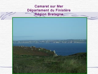 Camaret sur Mer
Département du Finistère
Région Bretagne
 