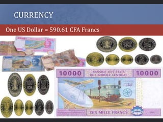 CURRENCY
One US Dollar = 590.61 CFA Francs
 