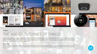 Trend Two
THE AGE OF ‘INTERNET OF THINGS’
Today, there are over 2 billion smartphones, 15 billion connected ‘things’ and 2...