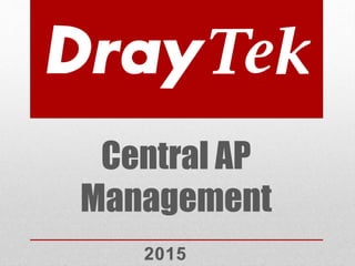 Central AP
Management
 