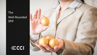 The
Well-Rounded
SPIF
 