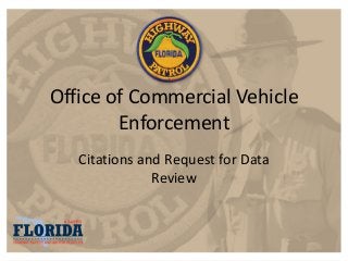 Office of Commercial Vehicle
Enforcement
Citations and Request for Data
Review
 
