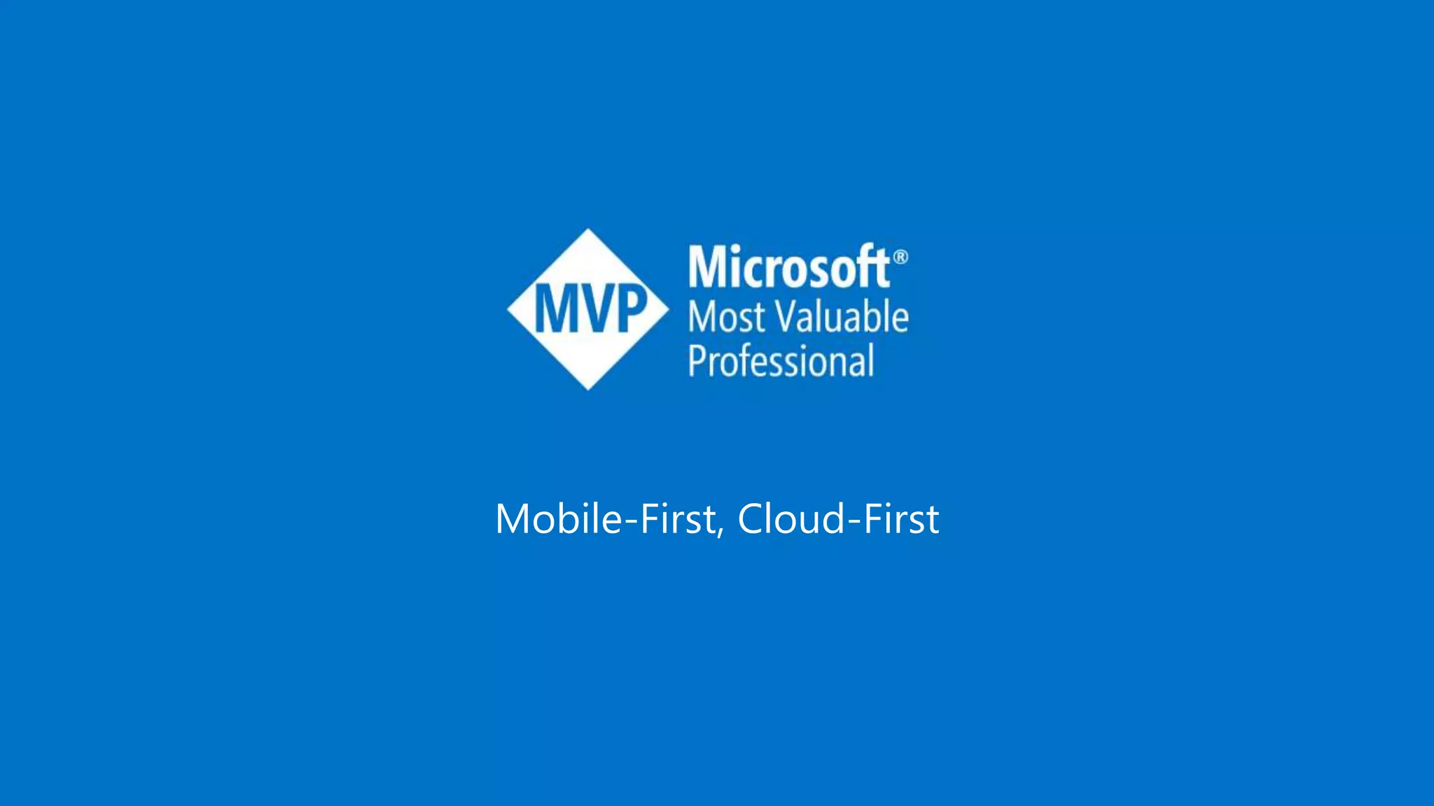 Mobile-First, Cloud-First
 