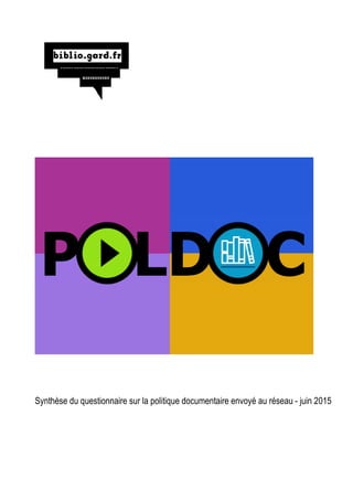 Synthèse du questionnaire sur la politique documentaire envoyé au réseau - juin 2015
 