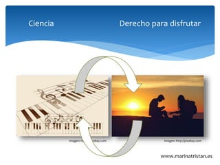 Ciencia Derecho para disfrutar
Imagen: http://pixabay.com Imagen: http://pixabay.com
www.marinatristan.es
 