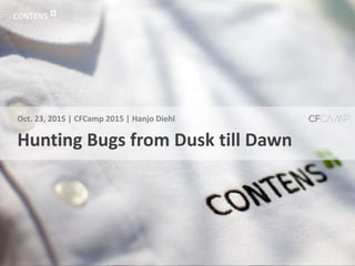 Oct. 23, 2015 | CFCamp 2015 | Hanjo Diehl
Hunting Bugs from Dusk till Dawn
 