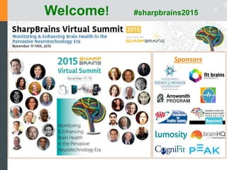 Welcome! #sharpbrains2015
Sponsors
 