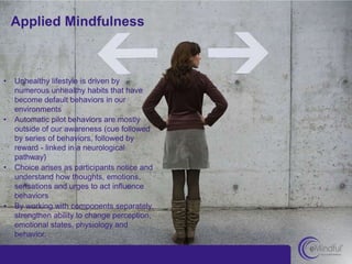 At the time of the study, no published dissemination studies on mindfulness-
based workplace stress reduction programs
To ...