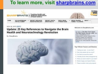 To learn more, visit sharpbrains.com
 