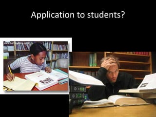 Application to students?
 