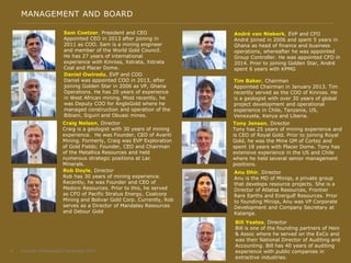 MANAGEMENT AND BOARD
Sam Coetzer, President and CEO
Appointed CEO in 2013 after joining in
2011 as COO. Sam is a mining engineer
and member of the World Gold Council.
He has 27 years of international
experience with Kinross, Xstrata, Xstrata
Coal and Placer Dome.
André van Niekerk, EVP and CFO
André joined in 2006 and spent 5 years in
Ghana as head of finance and business
operations, whereafter he was appointed
Group Controller. He was appointed CFO in
2014. Prior to joining Golden Star, André
spent 6 years with KPMG
Daniel Owiredu, EVP and COO
Daniel was appointed COO in 2013, after
joining Golden Star in 2006 as VP, Ghana
Operations. He has 20 years of experience
in West African mining. Most recently, he
was Deputy COO for AngloGold where he
managed construction and operation of the
Bibiani, Siguiri and Obuasi mines.
Tim Baker, Chairman
Appointed Chairman in January 2013. Tim
recently served as the COO of Kinross. He
is a geologist with over 30 years of global
project development and operational
experience in Chile, Tanzania, US,
Venezuela, Kenya and Liberia.
Tony Jensen, Director
Tony has 25 years of mining experience and
is CEO of Royal Gold. Prior to joining Royal
Gold, he was the Mine GM of Cortez and
spent 18 years with Placer Dome. Tony has
extensive experience in the US and Chile
where he held several senior management
positions.
Anu Dhir, Director
Anu is the MD of Miniqs, a private group
that develops resource projects. She is a
Director of Atlatsa Resources, Frontier
Rare Earths and Energulf Resources. Prior
to founding Miniqs, Anu was VP Corporate
Development and Company Secretary at
Katanga.
Craig Nelson, Director
Craig is a geologist with 30 years of mining
experience. He was Founder, CEO of Avanti
Mining. Formerly, Craig was EVP Exploration
of Gold Fields; Founder, CEO and Chairman
of the Metallica Resources and held
numerous strategic positions at Lac
Minerals.
Rob Doyle, Director
Rob has 30 years of mining experience.
Recently, he was Founder and CEO of
Medoro Resources. Prior to this, he served
as CFO of Pacific Stratus Energy, Coalcorp
Mining and Bolivar Gold Corp. Currently, Rob
serves as a Director of Mandalay Resources
and Detour Gold
Bill Yeates, Director
Bill is one of the founding partners of Hein
& Assoc where he served on the ExCo and
was their National Director of Auditing and
Accounting. Bill has 40 years of auditing
experience with public companies in
extractive industries.
Investor Presentation December 20154
 