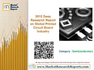 www.MarketResearchReports.com
Category : Semiconductors
All logos and Images mentioned on this slide belong to their respective owners.
 