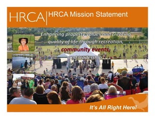 HRCA Mission Statement
It’s All Right Here!
 