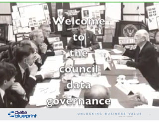 Data Governance Council Hotel
92
Copyright 2014 by Data Blueprint
 