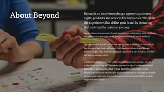 Beyond is an experience design agency that creates
digital products and services for companies. We create
the experiences ...