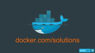 docker.com/solutions
 