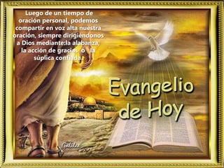 Luego de un tiempo de
oración personal, podemos
compartir en voz alta nuestra
oración, siempre dirigiéndonos
a Dios mediante:la alabanza,
la acción de gracias o la
súplica confiada.
 
