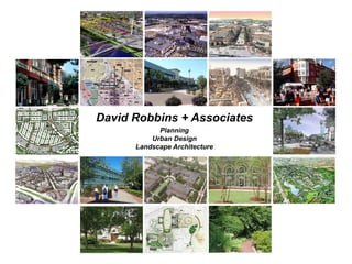 David Robbins + Associates
Planning
Urban Design
Landscape Architecture
 