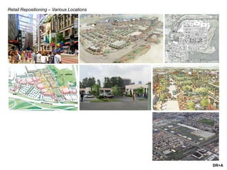 DR+A
Retail Repositioning – Various Locations
 