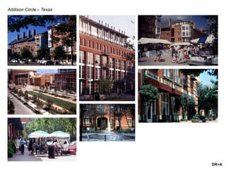 DR+A
Addison Circle – Texas
 