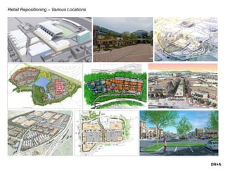 DR+A
Retail Repositioning – Various Locations
 