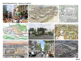 DR+A
Retail Repositioning – Various Locations
 