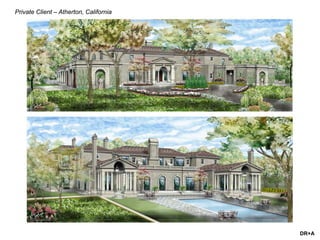 DR+A
Private Client – Atherton, California
 