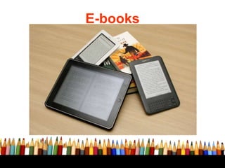 E-books
 
