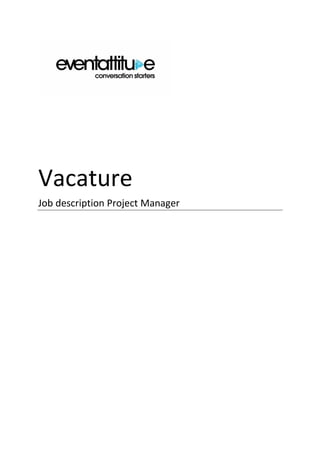 Vacature
Job description Project Manager
 
