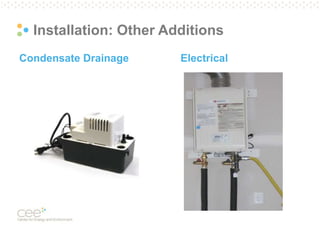 Condensate Drainage Electrical
Installation: Other Additions
 