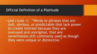 “Platitudes and generalities roll off
the human understanding like water
from a duck’s back. They leave no
impression whatsoever.”
Claude Hopkins
 