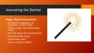 3 More Innovation Formulations
Special Delivery
Could you bring your product or service to
your customers? Can you bring something to
customers that they normally have to go to
get?
• Florist: mobile store on wheels
• Dentist: RV with mobile cleanings, X-Rays
• Oil Change: while you work, every 3
months
• Pet Store: cricket/food delivery
• Haircut: mobile haircutting stations
 
