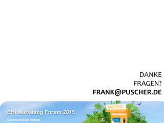 DANKE
FRAGEN?
FRANK@PUSCHER.DE
 