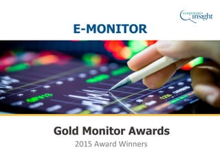 2015 Award Winners
Gold Monitor Awards
E-MONITOR
 