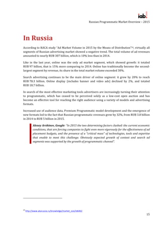 Russian	Programmatic	Market	Overview	–	2015	
	
	
15	
	
	
In	Russia	
According	to	RACA	study	“Ad	Market	Volume	in	2015	by	t...