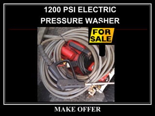 MAKE OFFER
1200 PSI ELECTRIC
PRESSURE WASHER
 