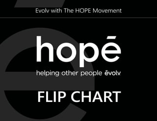 Evolv with The HOPE Movement
FLIP CHART
 