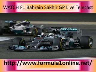 WATCH F1 Bahrain Sakhir GP Live Telecast
http://www.formula1online.net/
 