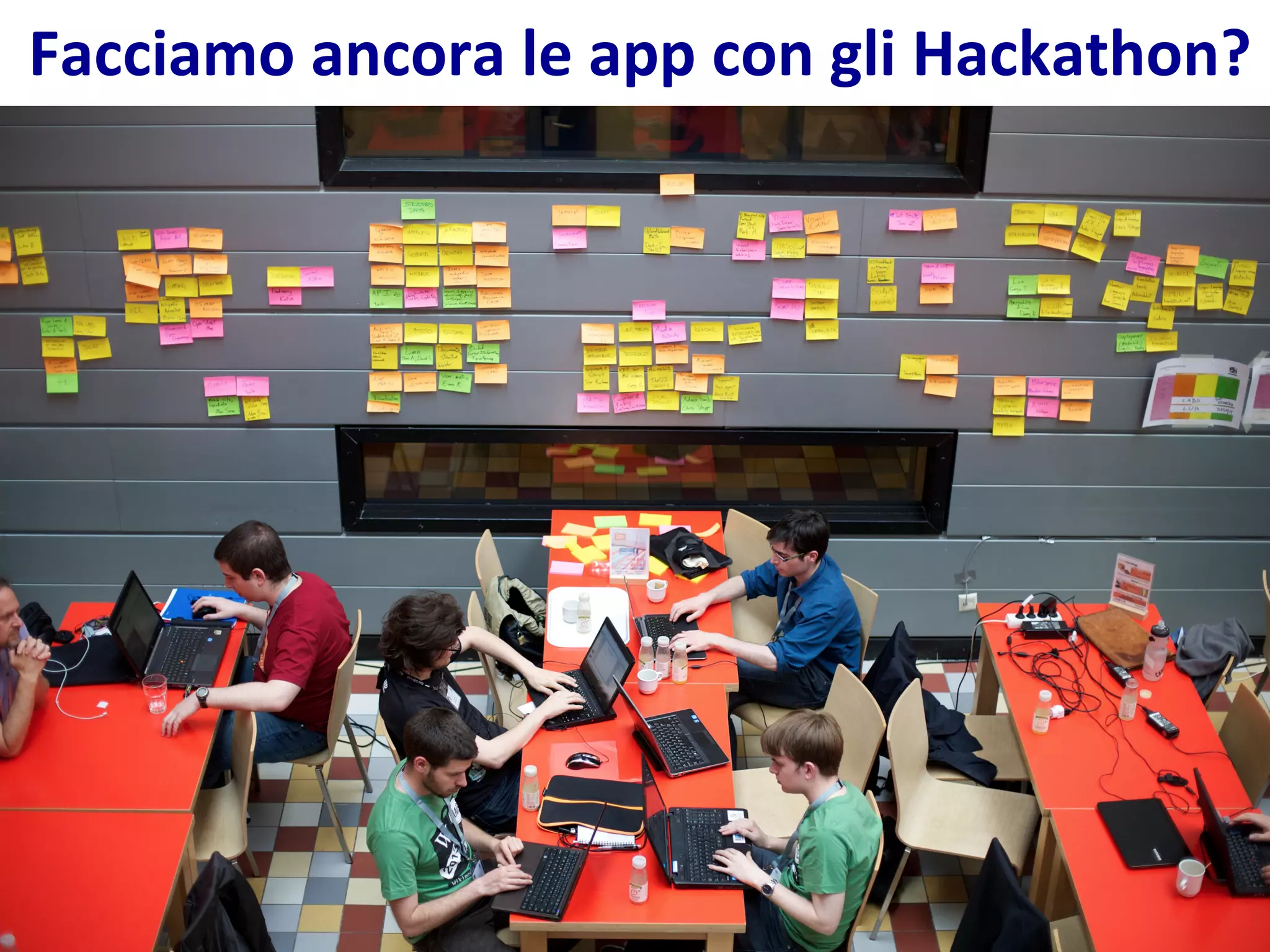 Facciamo
ancora
le
app
con
gli
Hackathon?