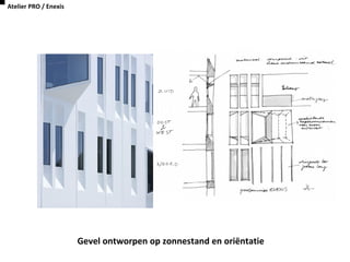 Atelier PRO / Enexis
Gevel ontworpen op zonnestand en oriëntatie
 
