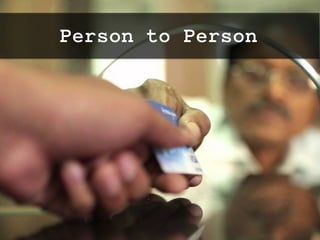 Person to Person
twitter: @jcleblanc | hashtag: #cpbr8
 