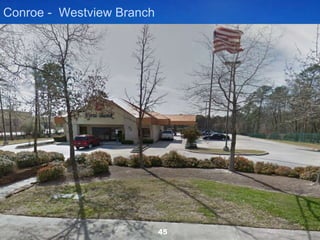 Conroe - Westview Branch
45
 