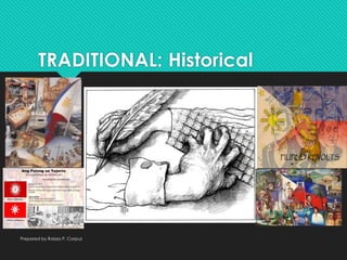 TRADITIONAL: Historical
Prepared by Raizza P. Corpuz
FILIPINO REVOLTS
 