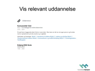 Vis relevant uddannelse
 