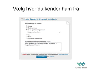 Vælg hvor du kender ham fra
 