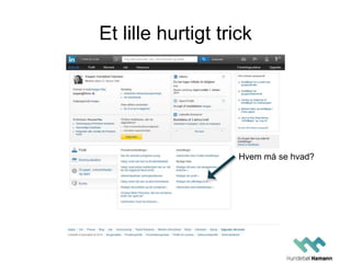 Et lille hurtigt trick
Hvem må se hvad?
 