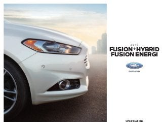 2 0 1 5
fusion+hybrid
fusion energi
Specifications
 