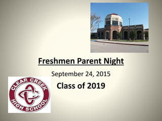 Freshmen Parent Night
September 24, 2015
Class of 2019
 