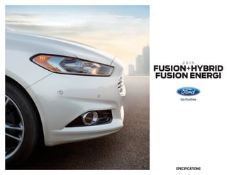 2 0 1 5 fusion+hybrid 
fusion energi 
Specifications 
 
